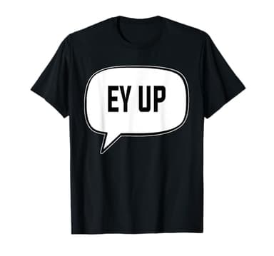 EY UP Yorkshire Rose Flag UK North England Yorkshire T-Shirt