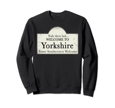 Yorkshire Rose Flag Ey Up UK North England Yorkshire Sign Sweatshirt