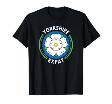 Yorkshire Expat Rose Flag UK North England EY UP Yorkshire T-Shirt