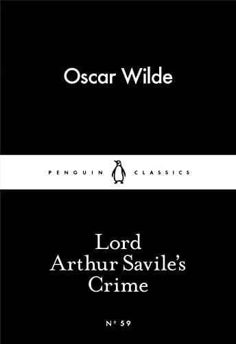 Lord Arthur Savile's Crime (Penguin Little Black Classics)