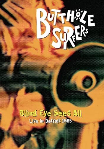 Butthole Surfers - Blind Eye Sees All [2002] [DVD] [NTSC]
