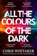 All the Colours of the Dark: The Instant Sunday Times Bestseller – ‘a wonderful book’ (Richard Osman)
